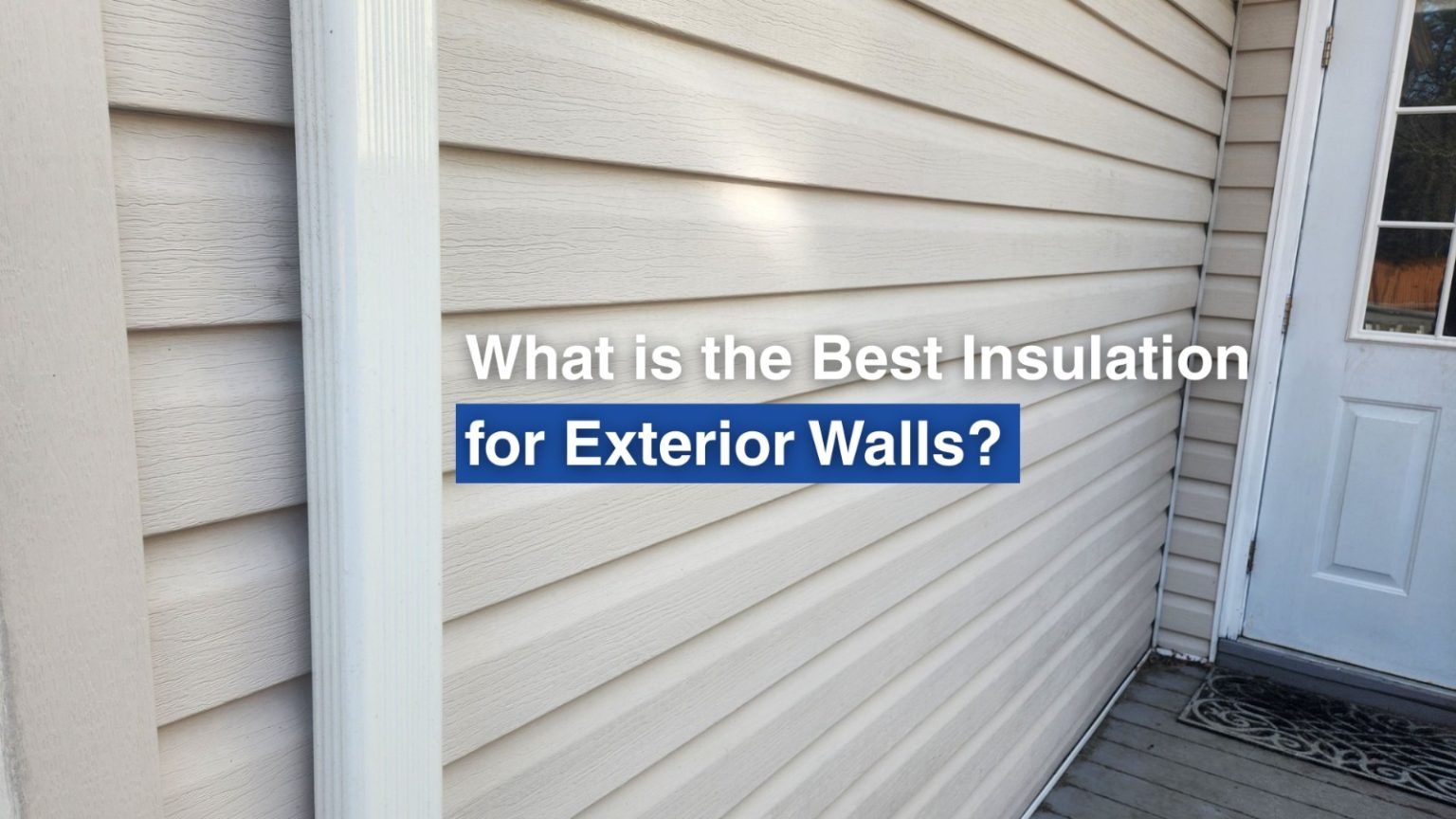 What is the Best Insulation for Exterior Walls?