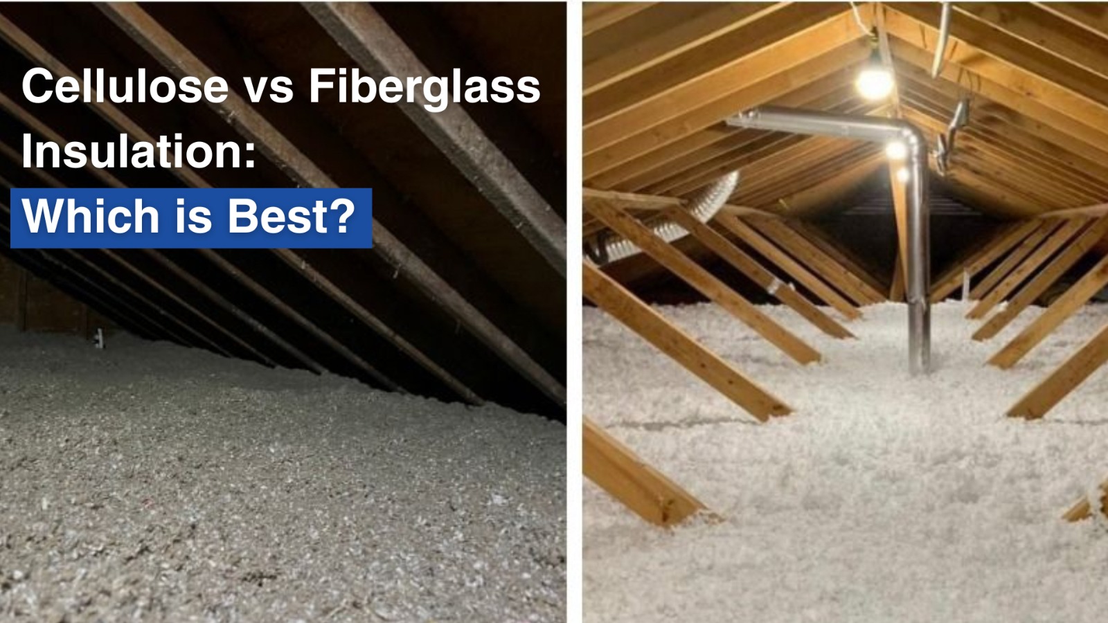 Cellulose vs Fiberglass Insulation: Which is Best?